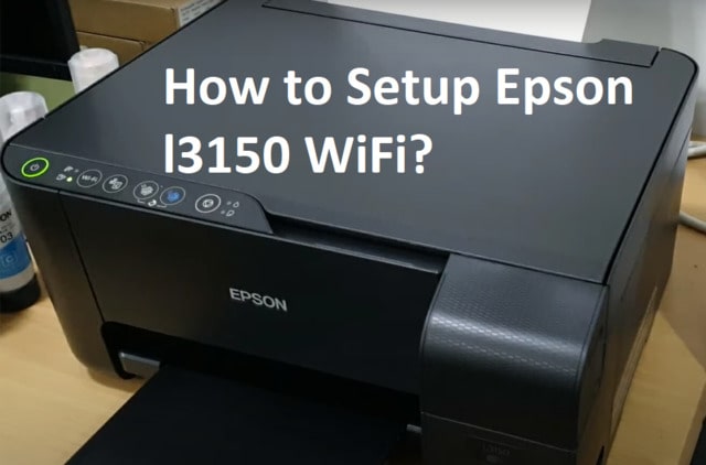 How to Setup Epson l3150 WiFi?